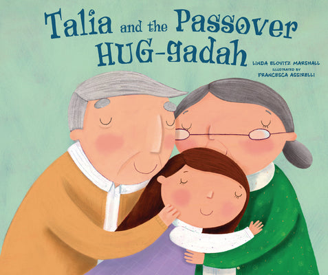 Cover Image for Talia and the Passover Hug-Gadah -- Linda Elovitz Marshall, Hardcover