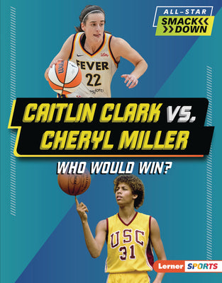 Cover Image for Caitlin Clark vs. Cheryl Miller: Who Would Win? -- Sarah Roggio, Library Binding