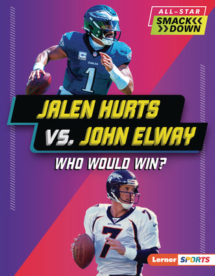 Cover Image for Jalen Hurts vs. John Elway: Who Would Win? -- Joe Stanley, Library Binding