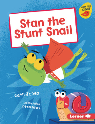Cover Image for Stan the Stunt Snail -- Cath Jones, Library Binding