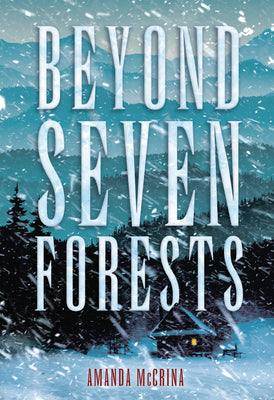 Cover Image for Beyond Seven Forests -- Amanda McCrina, Hardcover