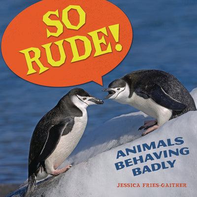 Cover Image for So Rude!: Animals Behaving Badly -- Jessica Fries-Gaither, Library Binding