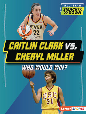 Cover Image for Caitlin Clark vs. Cheryl Miller: Who Would Win? -- Sarah Roggio, Paperback