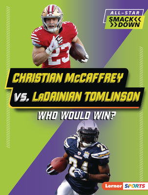 Cover Image for Christian McCaffrey vs. Ladainian Tomlinson: Who Would Win? -- Sarah Roggio, Paperback