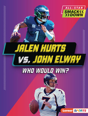Cover Image for Jalen Hurts vs. John Elway: Who Would Win? -- Joe Stanley, Paperback