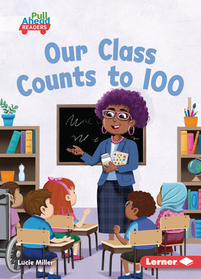 Cover Image for Our Class Counts to 100 -- Lucie Miller, Paperback