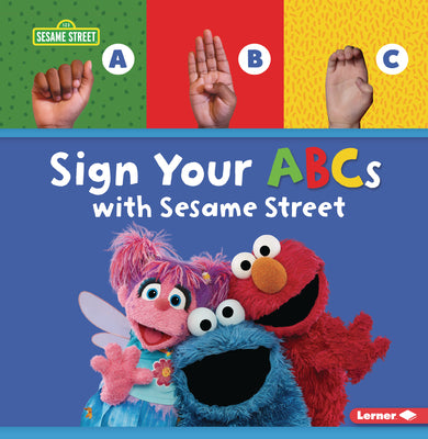 Cover Image for Sign Your ABCs with Sesame Street (R) -- Nicole Gabor, Paperback