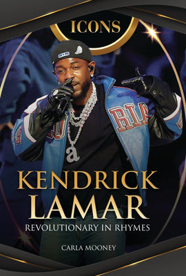 Cover Image for Kendrick Lamar: Revolutionary in Rhymes -- Carla Mooney, Library Binding