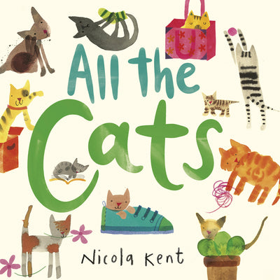 Cover Image for All the Cats -- Nicola Kent, Hardcover
