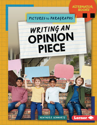 Cover Image for Writing an Opinion Piece -- Heather E. Schwartz, Library Binding