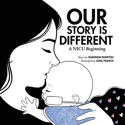 Cover Image for Our Story Is Different: A NICU Beginning -- Shannon Kempton, Paperback