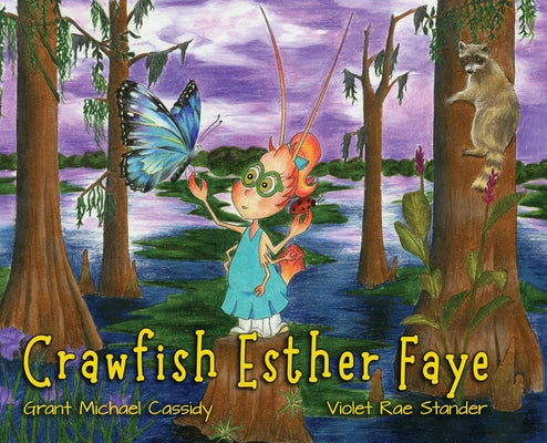 Cover Image for Crawfish Esther Faye -- Grant Michael Cassidy, Hardcover