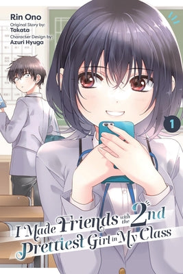 Cover Image for I Made Friends with the Second Prettiest Girl in My Class, Vol. 1 -- Rin Ono, Paperback
