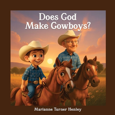 Cover Image for Does God Make Cowboys? -- Marianne Turner Henley, Paperback