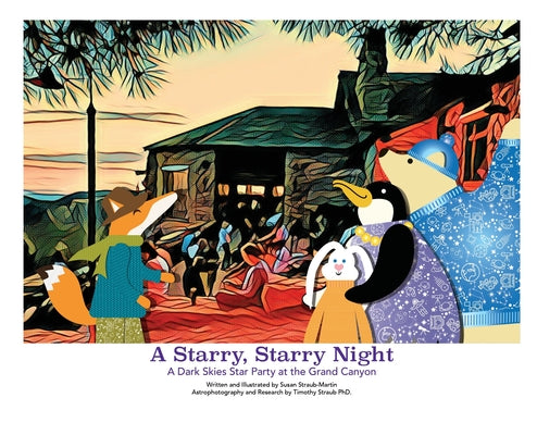 Cover Image for A Starry, Starry Night - A Dark Skies Party at The Grand Canyon -- Susan M. Straub-Martin, Hardcover