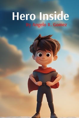 Cover Image for Hero Inside -- Angelo Gomez, Paperback