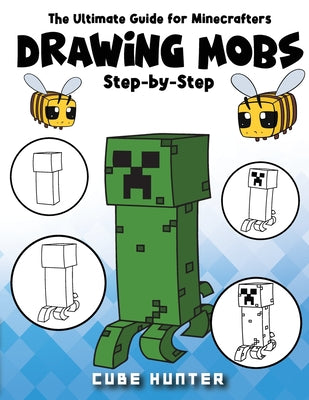 Cover Image for The Ultimate Guide for Minecrafters: How to draw book for Minecrafters Drawing Mobs Step-by-Step -- Rocker Cooper, Paperback