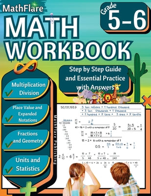 Cover Image for MathFlare - Math Workbook 5th and 6th Grade: Math Workbook Grade 5-6: Multiplication and Division, Fractions, Decimals, Place Value, Expanded Notation -- Mathflare Publishing, Paperback