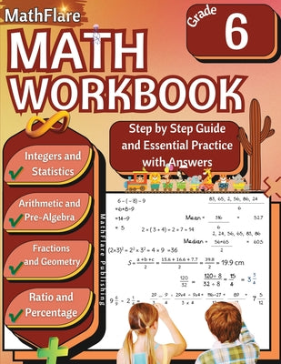 Cover Image for MathFlare - Math Workbook 6th Grade: Math Workbook Grade 6: Integers, Fractions, Foundations of Arithmetic, Pre-Algebra, Ratio and Proportion, Percent -- Mathflare Publishing, Paperback