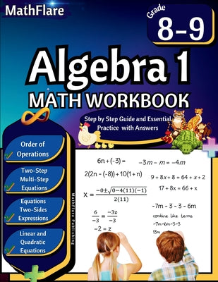 Cover Image for Algebra 1 Workbook 8th and 9th Grade: Grade 8-9 Algebra 1 Workbook, Standard Linear Equations, Quadratic Equations, Order of Operations, Two-Step, Mul -- Mathflare Publishing, Paperback