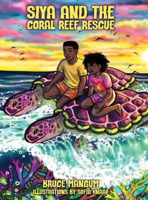 Cover Image for Siya and the Coral Reef Rescue -- Bruce Mangum, Hardcover