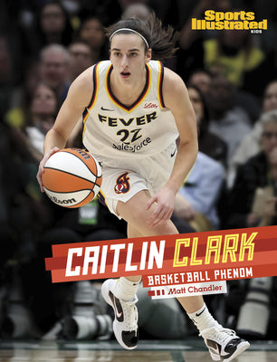Cover Image for Caitlin Clark: Basketball Phenom -- Matt Chandler, Paperback