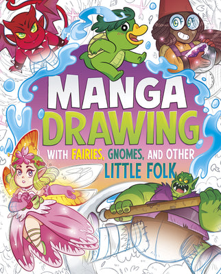 Cover Image for Manga Drawing with Fairies, Gnomes, and Other Little Folk -- Naomi Hughes, Library Binding
