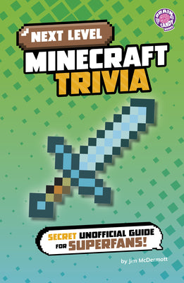 Cover Image for Next Level Minecraft Trivia: Secret Unofficial Guide for Superfans! -- Jim McDermott, Paperback