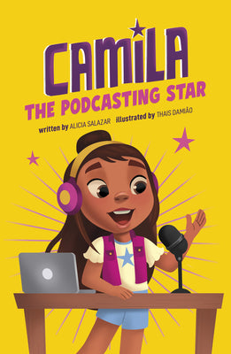 Cover Image for Camila the Podcasting Star -- Alicia Salazar, Paperback