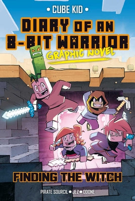 Cover Image for Diary of an 8-Bit Warrior Graphic Novel: Finding the Witch Volume 6 -- Cube Kid, Hardcover