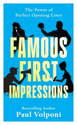 Cover Image for Famous First Impressions: The Power of Perfect Opening Lines -- Paul Volponi, Hardcover