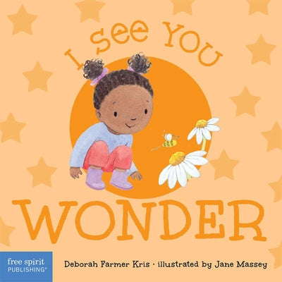 Cover Image for I See You Wonder -- Deborah Farmer Kris, Board Books