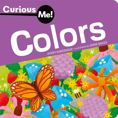 Cover Image for Curious Me!(r) Colors -- Avery Rabedeaux, Board Books
