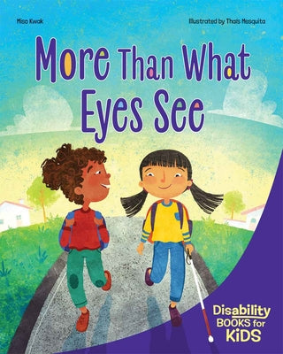 Cover Image for More Than What Eyes See: A Book about Blindness -- Miso Kwak, Paperback