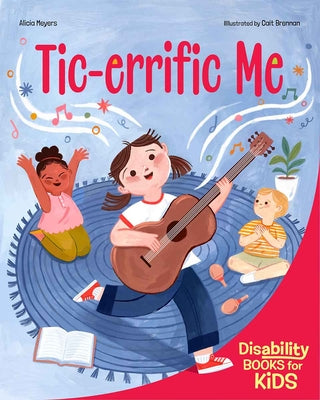 Cover Image for Tic-Errific Me: A Book about Tourette Syndrome -- Alicia Meyers, Paperback