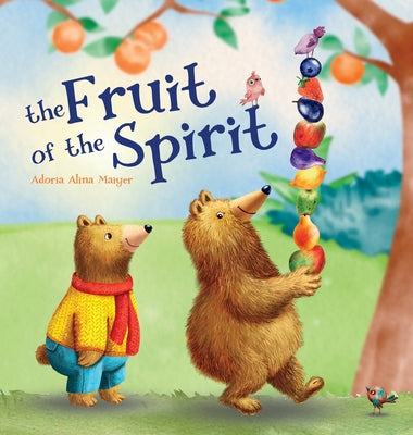 Cover Image for The Fruit of The Spirit -- Adoria Alina Maiyer Publishing, Hardcover