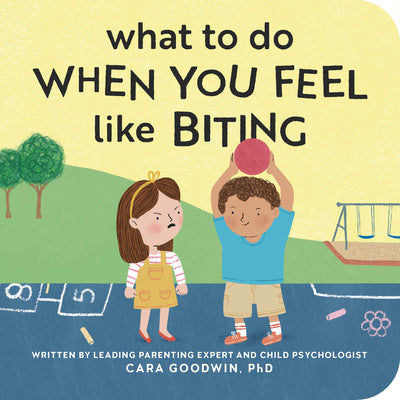Cover Image for What to Do When You Feel Like Biting -- Cara Goodwin, Board Books