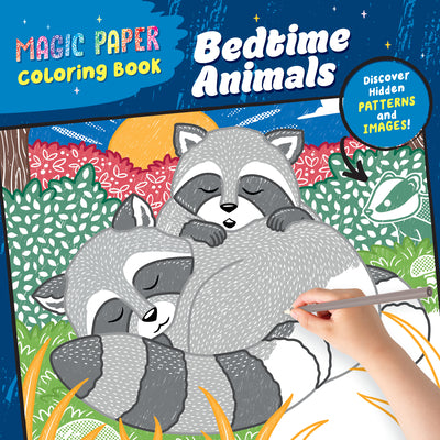 Cover Image for Magic Paper Coloring Book: Bedtime Animals: Discover Hidden Patterns and Images! -- Natascha Pitz, Paperback