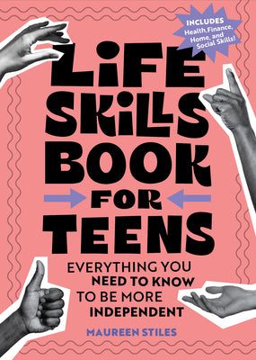 Cover Image for Life Skills Book for Teens: Everything You Need to Know to Be More Independent -- Maureen Stiles, Paperback