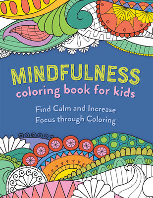 Cover Image for Mindfulness Coloring Book for Kids -- Rockridge Press, Paperback