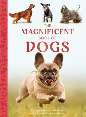 Cover Image for The Magnificent Book of Dogs -- Kim Dennis-Bryan, Hardcover