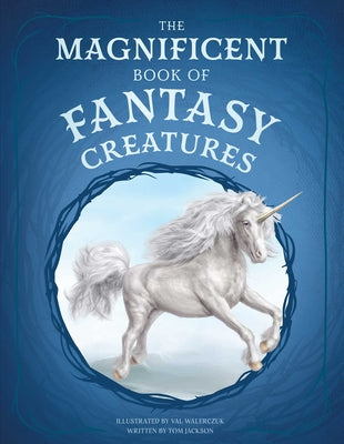 Cover Image for The Magnificent Book of Fantasy Creatures -- Tom Jackson, Hardcover