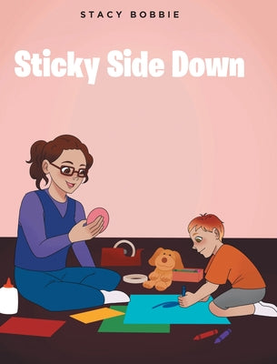 Cover Image for Sticky Side Down -- Stacy Bobbie, Hardcover