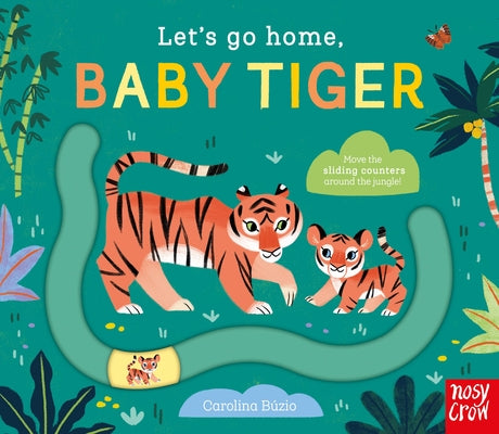 Cover Image for Let's Go Home, Baby Tiger -- Carolina Búzio, Board Books