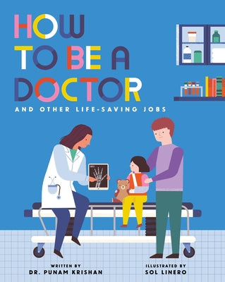 Cover Image for How to Be a Doctor and Other Life-Saving Jobs -- Punam Krishan, Hardcover