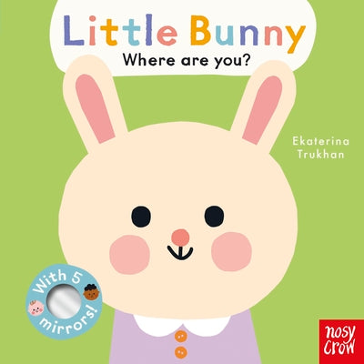 Cover Image for Baby Faces: Little Bunny, Where Are You? -- Ekaterina Trukhan, Board Books