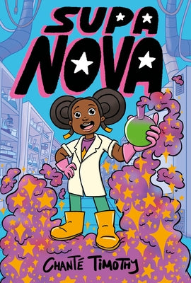Cover Image for Supa Nova: A Graphic Novel -- Chanté Timothy, Hardcover