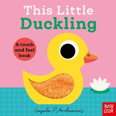 Cover Image for This Little Duckling: A Touch and Feel Book -- Ingela P. Arrhenius, Board Books