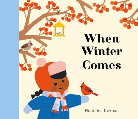 Cover Image for When Winter Comes -- Ekaterina Trukhan, Hardcover