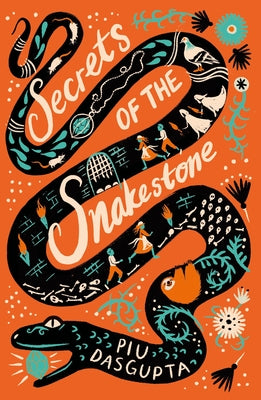Cover Image for Secrets of the Snakestone -- Piu Dasgupta, Hardcover